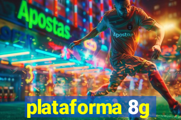 plataforma 8g